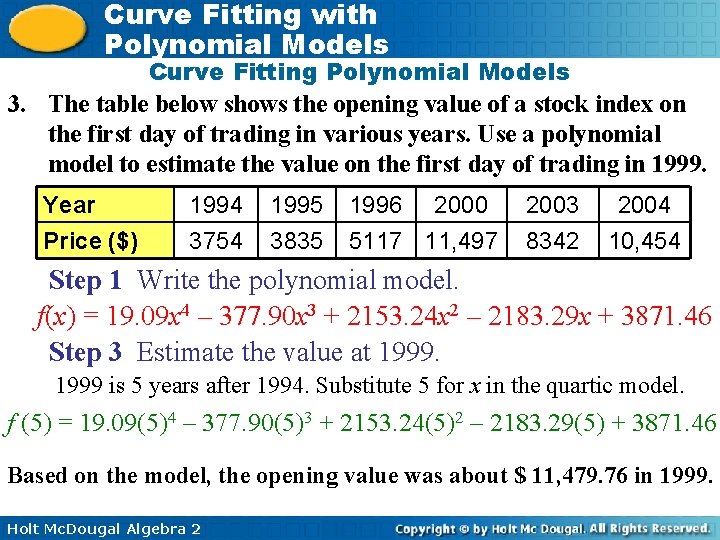 Curve Fitting with Polynomial Models Curve Fitting Polynomial Models 3. The table below shows