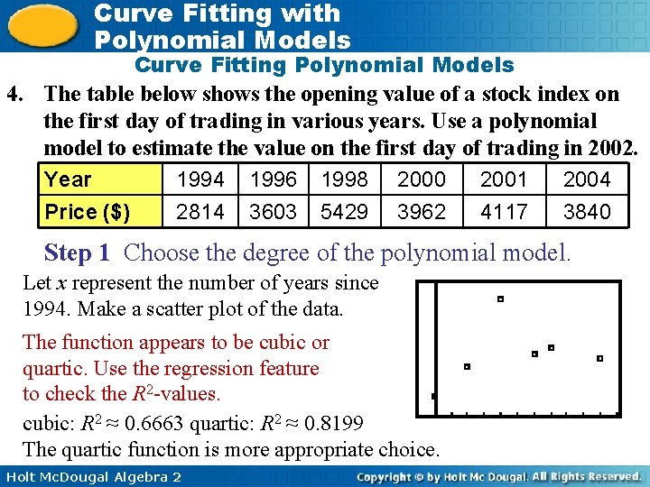 Curve Fitting with Polynomial Models Curve Fitting Polynomial Models 4. The table below shows