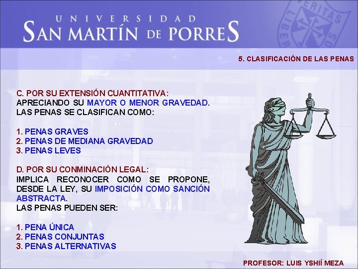 5. CLASIFICACIÓN DE LAS PENAS C. POR SU EXTENSIÓN CUANTITATIVA: APRECIANDO SU MAYOR O