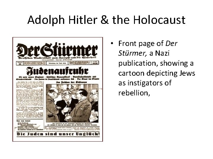 Adolph Hitler & the Holocaust • Front page of Der Stürmer, a Nazi publication, Adolph Hitler & the Holocaust • Front page of Der Stürmer, a Nazi publication,
