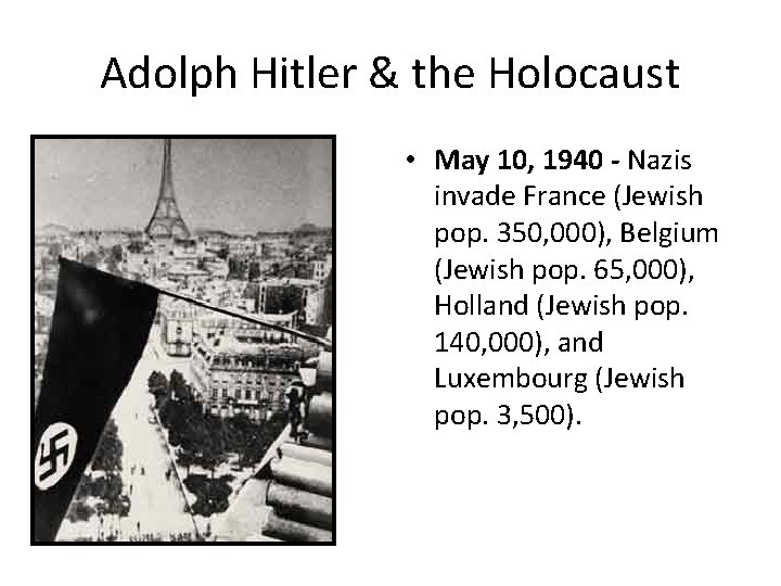 Adolph Hitler & the Holocaust • May 10, 1940 - Nazis invade France (Jewish Adolph Hitler & the Holocaust • May 10, 1940 - Nazis invade France (Jewish