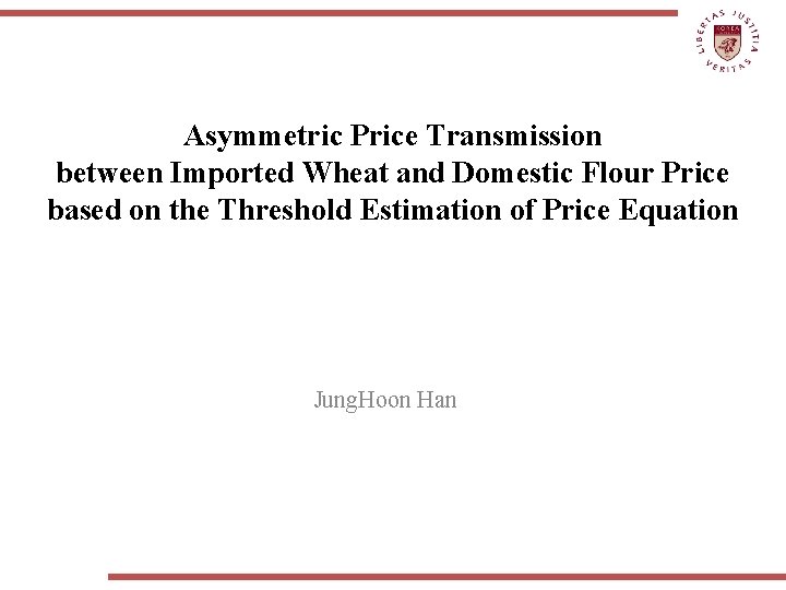 Asymmetric Price Transmission between Imported Wheat and Domestic Flour Price based on the Threshold