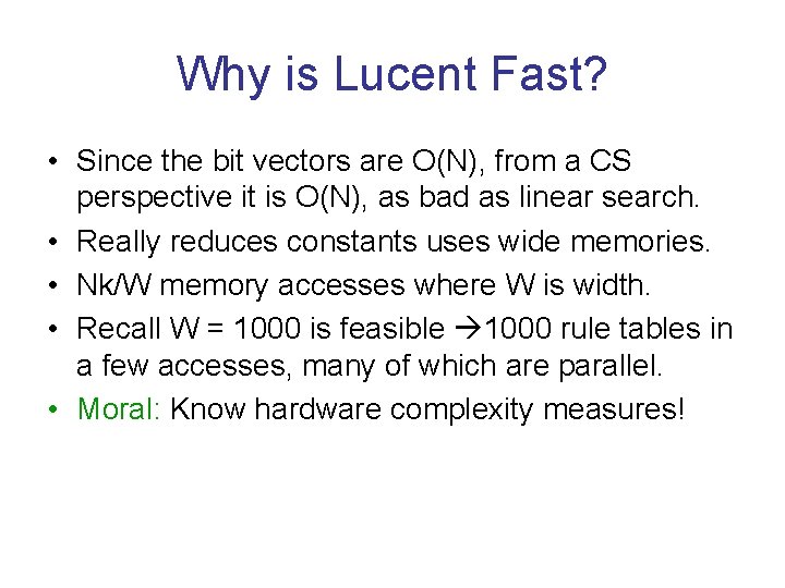 Why is Lucent Fast? • Since the bit vectors are O(N), from a CS