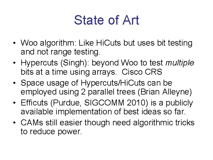 State of Art • Woo algorithm: Like Hi. Cuts but uses bit testing and