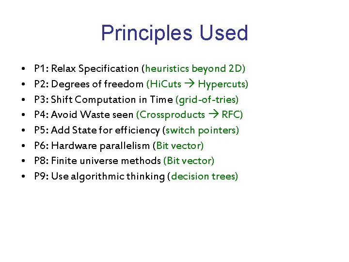 Principles Used • • P 1: Relax Specification (heuristics beyond 2 D) P 2: