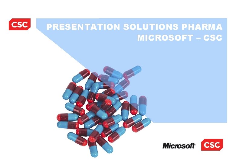 PRESENTATION SOLUTIONS PHARMA MICROSOFT – CSC 