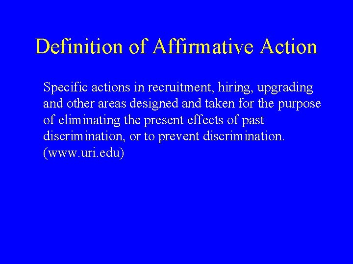 Definition of Affirmative Action Specific actions in recruitment, hiring, upgrading and other areas designed