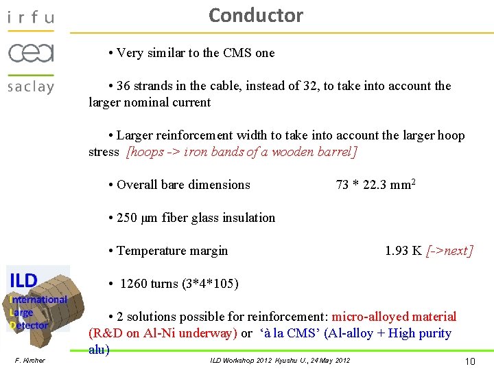 Conductor • Very similar to the CMS one • 36 strands in the cable,