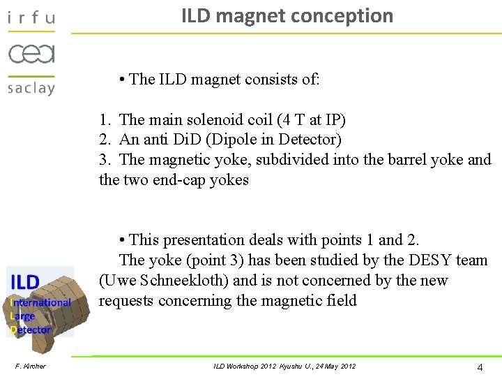 ILD magnet conception • The ILD magnet consists of: 1. The main solenoid coil