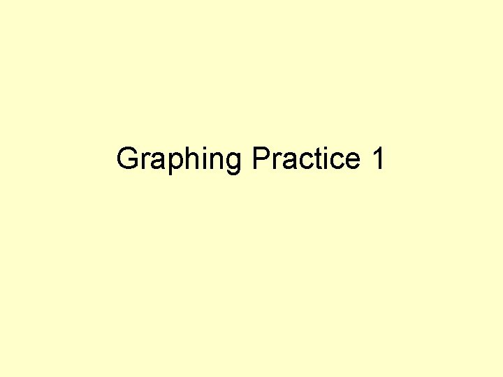 Graphing Practice 1 