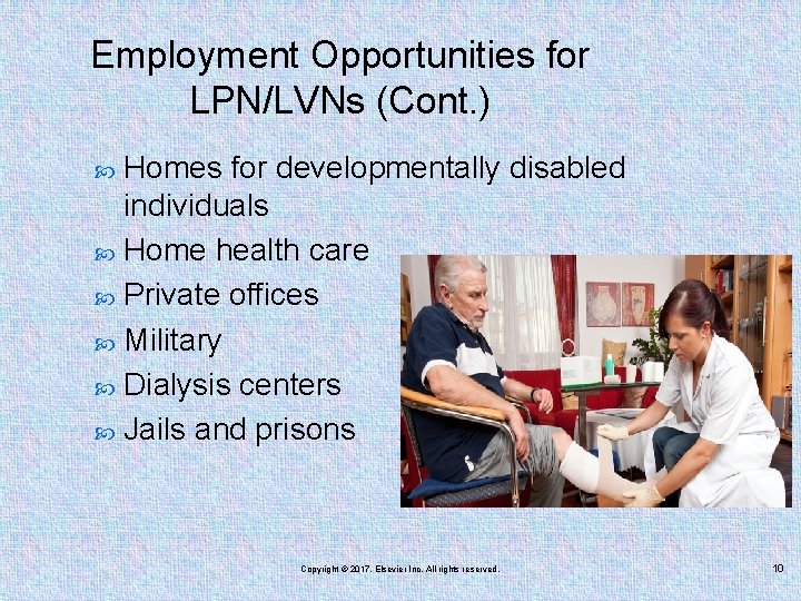 Employment Opportunities for LPN/LVNs (Cont. ) Homes for developmentally disabled individuals Home health care