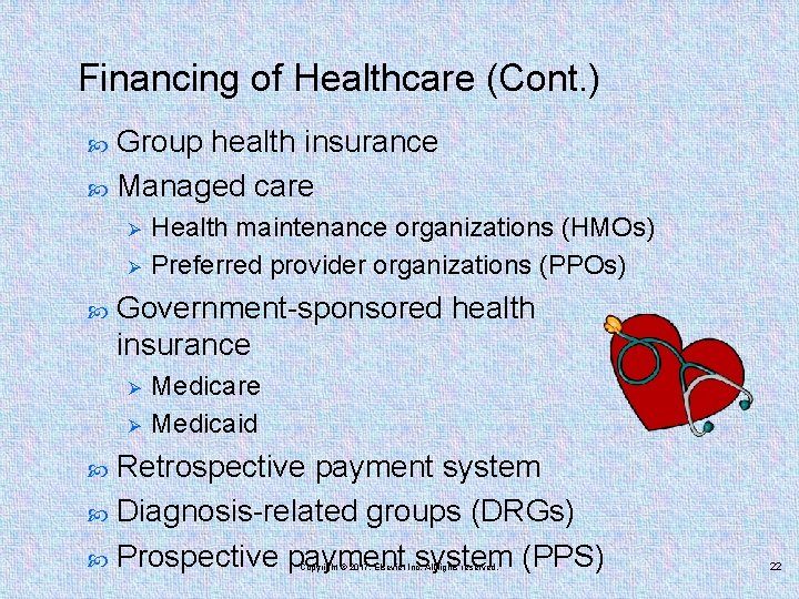 Financing of Healthcare (Cont. ) Group health insurance Managed care Ø Ø Health maintenance