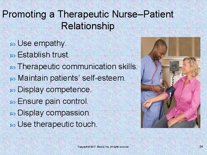 Promoting a Therapeutic Nurse–Patient Relationship Use empathy. Establish trust. Therapeutic communication skills. Maintain patients’