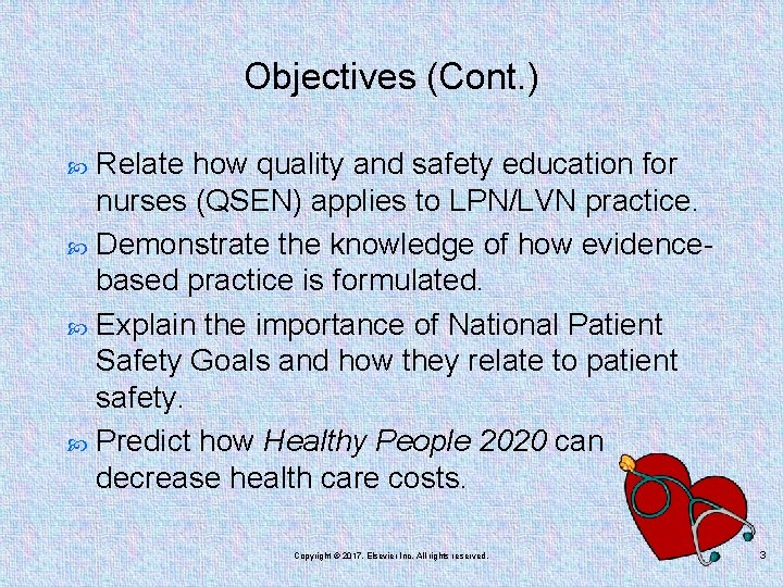 Objectives (Cont. ) Relate how quality and safety education for nurses (QSEN) applies to