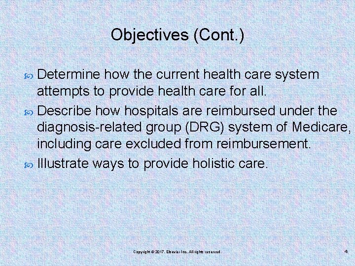 Objectives (Cont. ) Determine how the current health care system attempts to provide health