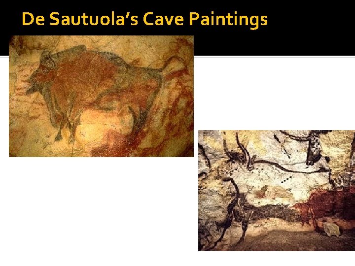 De Sautuola’s Cave Paintings 