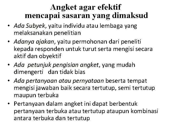 Angket agar efektif mencapai sasaran yang dimaksud • Ada Subyek, Subyek yaitu individu atau