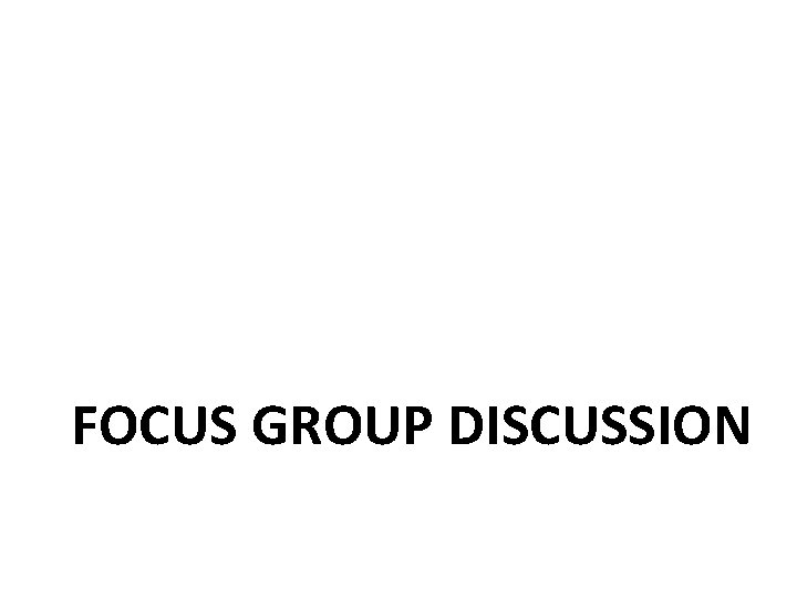 FOCUS GROUP DISCUSSION 