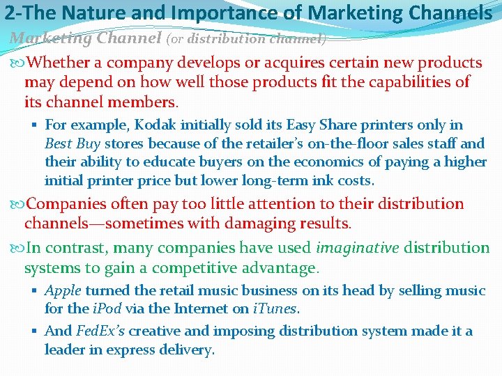 2 -The Nature and Importance of Marketing Channels Marketing Channel (or distribution channel) Whether