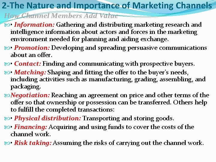 2 -The Nature and Importance of Marketing Channels How Channel Members Add Value •