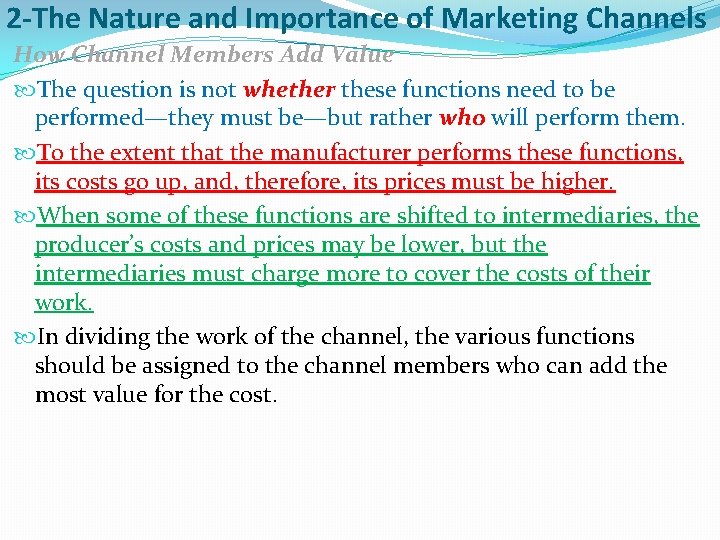 2 -The Nature and Importance of Marketing Channels How Channel Members Add Value The