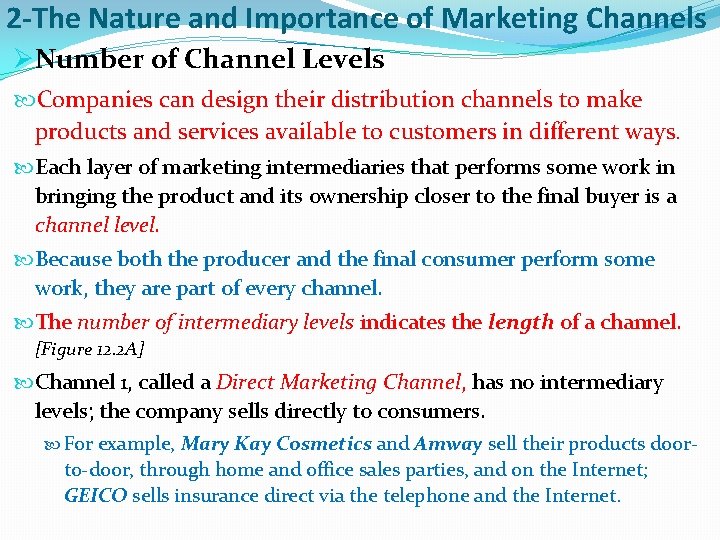 2 -The Nature and Importance of Marketing Channels ØNumber of Channel Levels Companies can