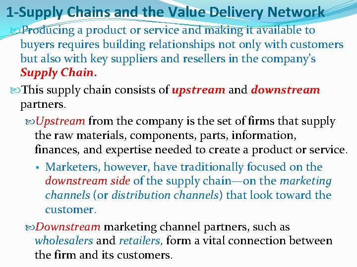 1 -Supply Chains and the Value Delivery Network Producing a product or service and