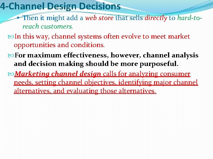 4 -Channel Design Decisions § Then it might add a web store that sells