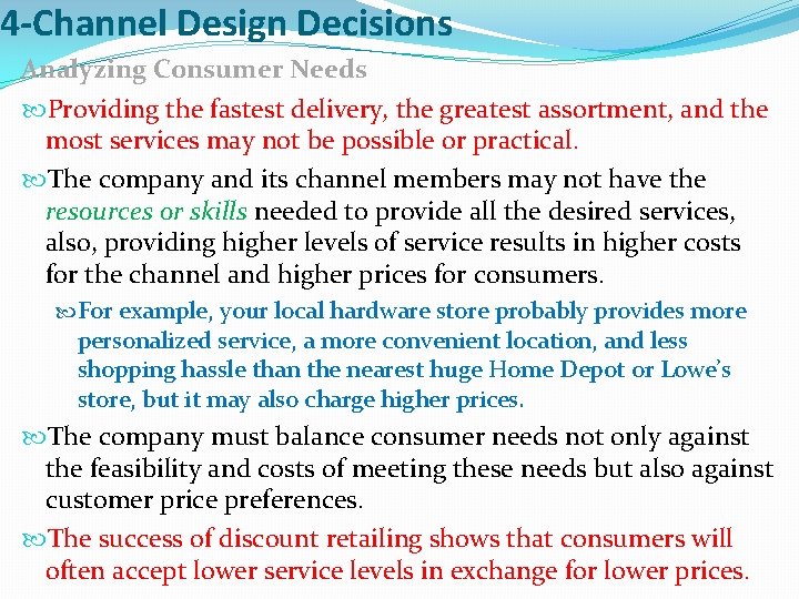 4 -Channel Design Decisions Analyzing Consumer Needs Providing the fastest delivery, the greatest assortment,