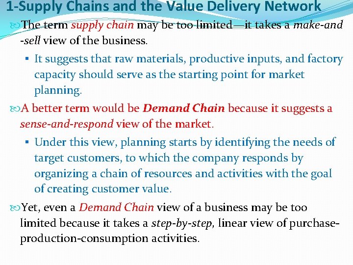 1 -Supply Chains and the Value Delivery Network The term supply chain may be