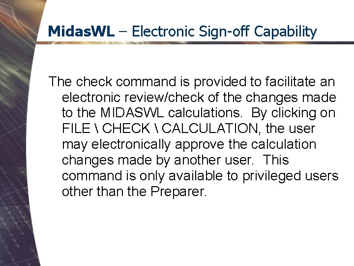 Midas. WL – Electronic Sign-off Capability The check command is provided to facilitate an