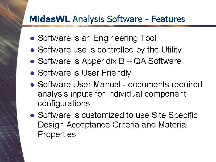 Midas. WL Analysis Software - Features ● ● ● Software is an Engineering Tool