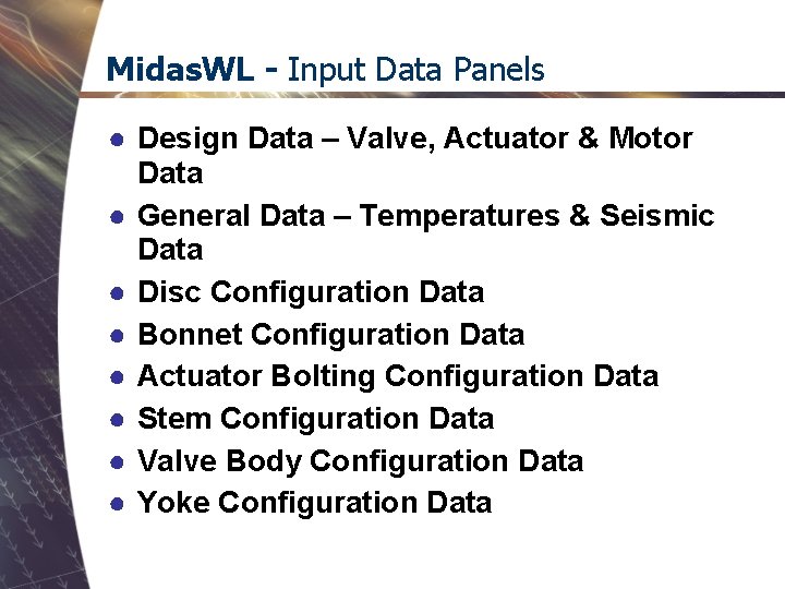 Midas. WL - Input Data Panels ● Design Data – Valve, Actuator & Motor