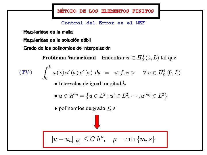 MÉTODO DE LOS ELEMENTOS FINITOS Control del Error en el MEF • Regularidad de