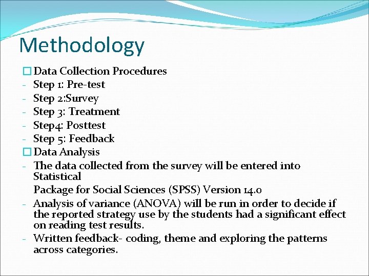 Methodology �Data Collection Procedures - Step 1: Pre-test - Step 2: Survey - Step