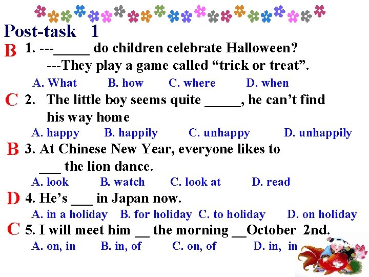 Post-task 1 B 1. ---_____ do children celebrate Halloween? ---They play a game called