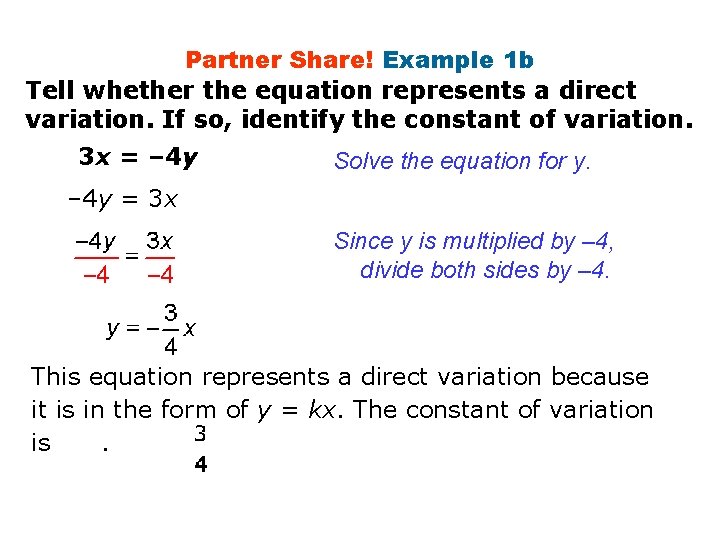 Partner Share! Example 1 b Tell whether the equation represents a direct variation. If