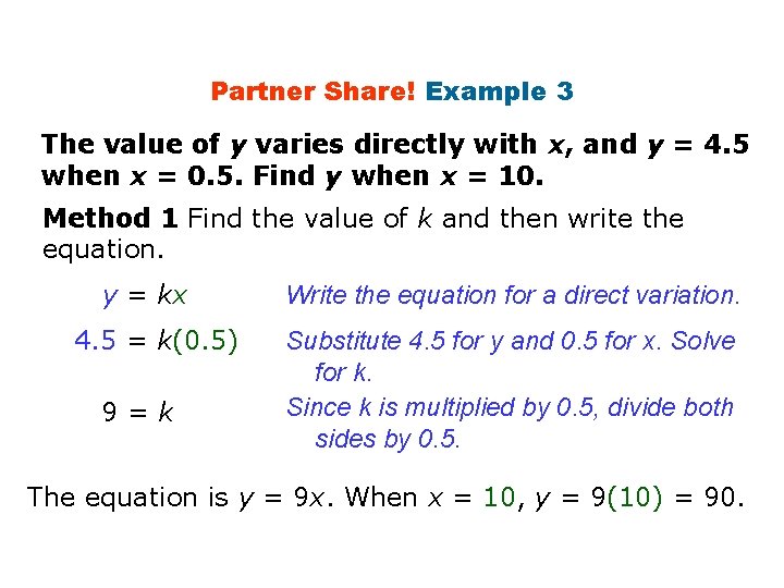 Partner Share! Example 3 The value of y varies directly with x, and y