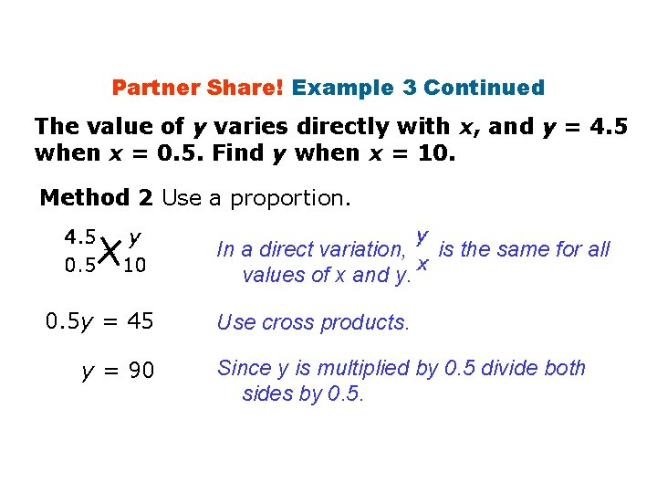 Partner Share! Example 3 Continued The value of y varies directly with x, and