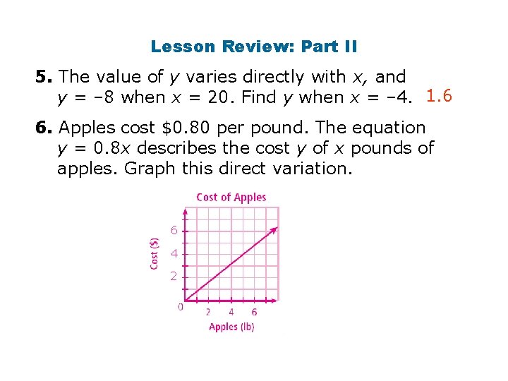 Lesson Review: Part II 5. The value of y varies directly with x, and