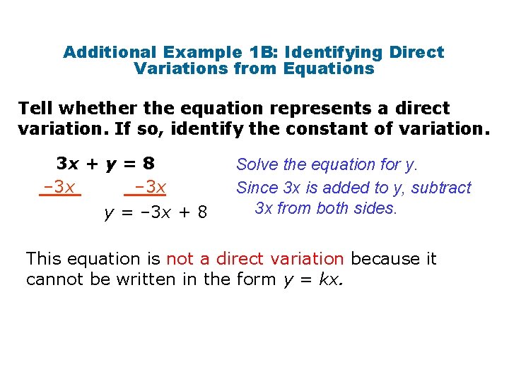 Additional Example 1 B: Identifying Direct Variations from Equations Tell whether the equation represents