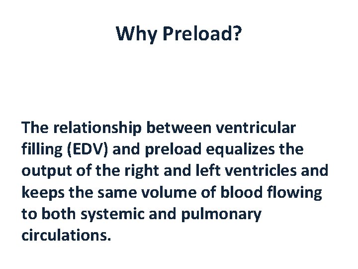 Why Preload? The relationship between ventricular filling (EDV) and preload equalizes the output of