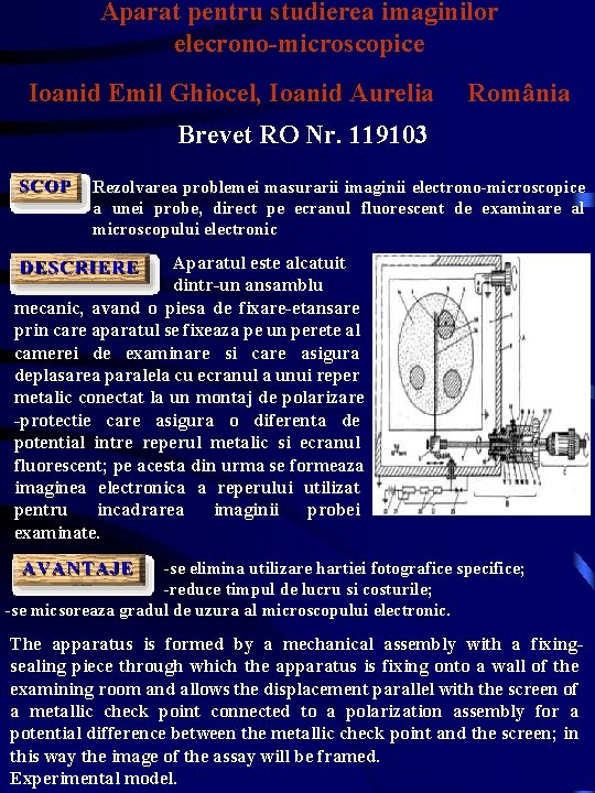 Aparat pentru studierea imaginilor elecrono-microscopice Ioanid Emil Ghiocel, Ioanid Aurelia România Brevet RO Nr.