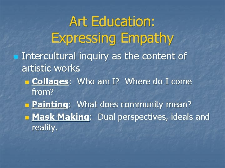 Art Education: Expressing Empathy n Intercultural inquiry as the content of artistic works Collages: