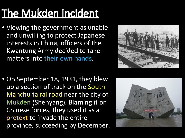 The Mukden Incident • Viewing the government as unable and unwilling to protect Japanese The Mukden Incident • Viewing the government as unable and unwilling to protect Japanese