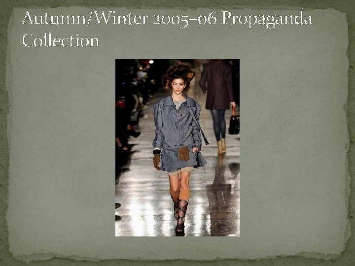 Autumn/Winter 2005– 06 Propaganda Collection 