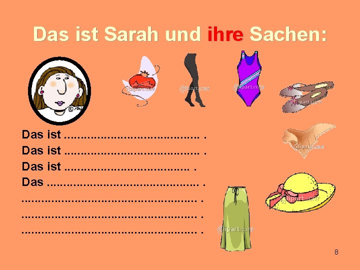 Das ist Sarah und ihre Sachen: Das ist. . . . . . Das