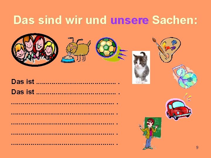 Das sind wir und unsere Sachen: Das ist. . . . . . .