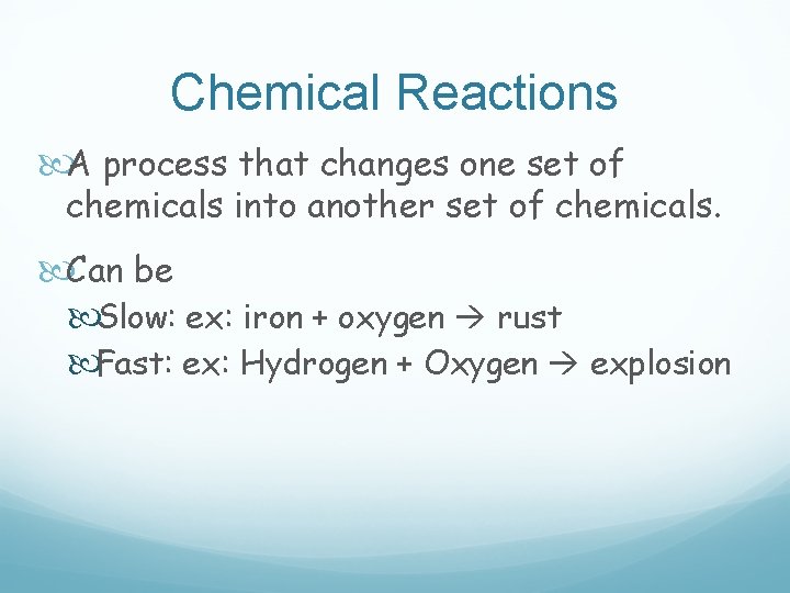Chemical Reactions A process that changes one set of chemicals into another set of Chemical Reactions A process that changes one set of chemicals into another set of