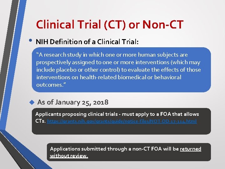 Clinical Trial (CT) or Non-CT • NIH Definition of a Clinical Trial: “A research